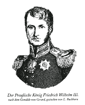Der Preußische König Friedrich Wilhelm III.